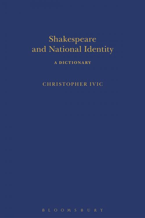 Cover of the book Shakespeare and National Identity by Dr Christopher Ivic, Bloomsbury Publishing