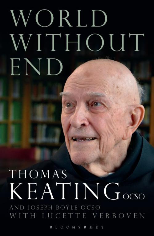 Cover of the book World Without End by Father Thomas Keating, Lucette Verboven, Abbot Joseph Boyle, Bloomsbury Publishing