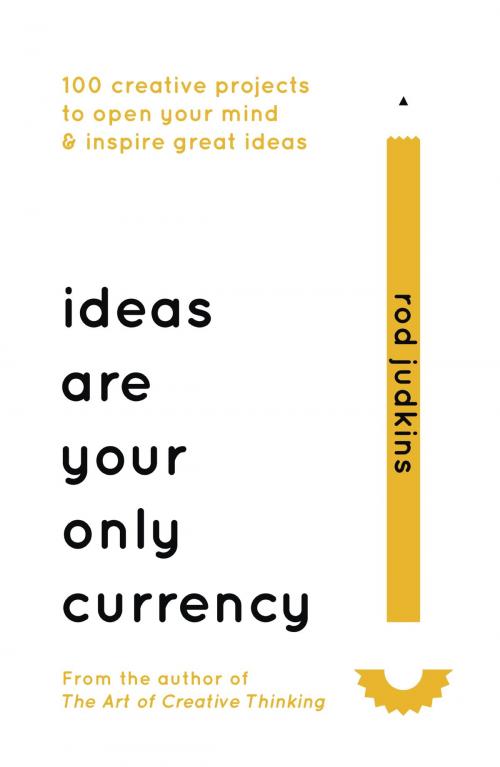 Cover of the book Ideas Are Your Only Currency by Rod Judkins, Hodder & Stoughton