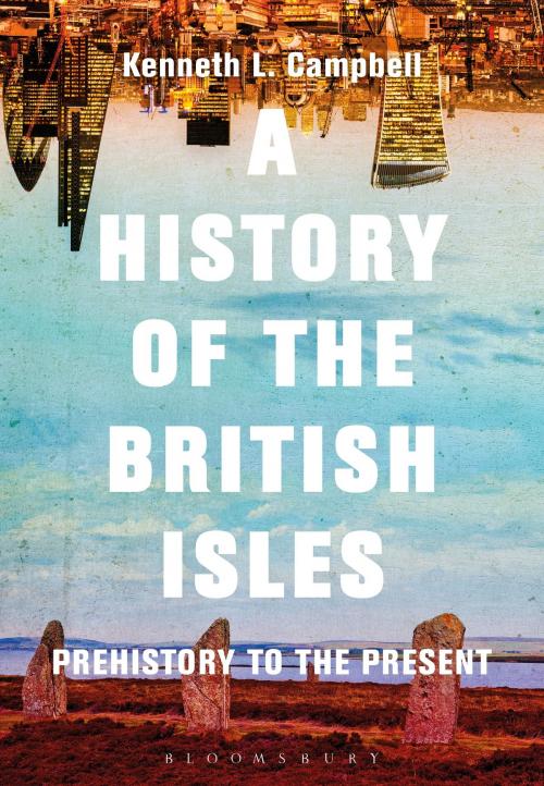 Cover of the book A History of the British Isles by Prof. Kenneth L. Campbell, Bloomsbury Publishing