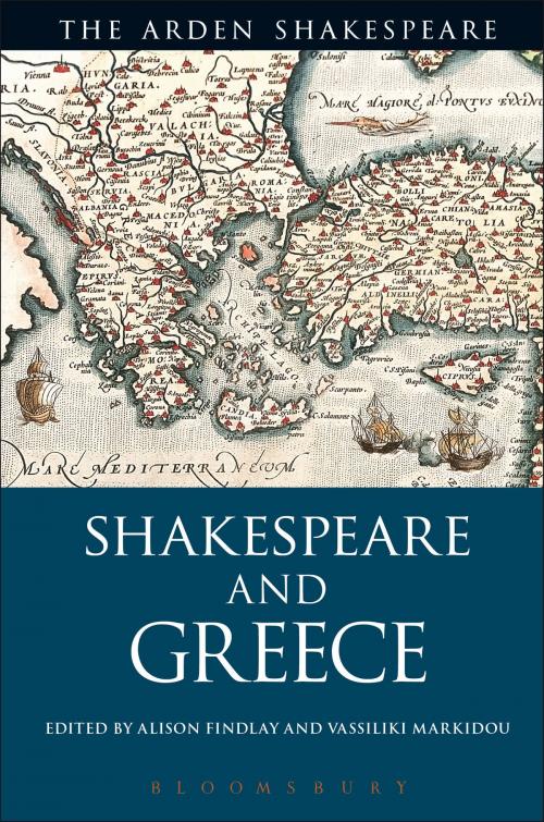 Cover of the book Shakespeare and Greece by Professor Alison Findlay, Professor Vassiliki Markidou, Bloomsbury Publishing