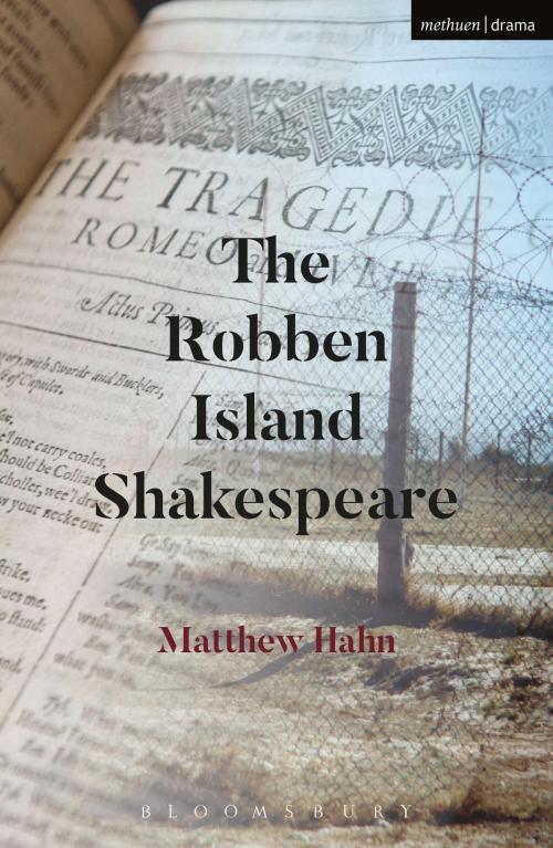 Cover of the book The Robben Island Shakespeare by Matthew Hahn, Bloomsbury Publishing