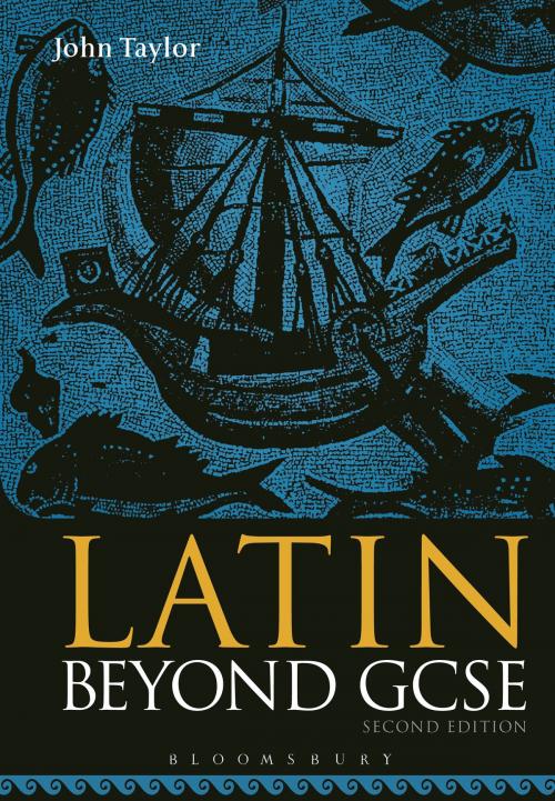 Cover of the book Latin Beyond GCSE by Dr John Taylor, Bloomsbury Publishing