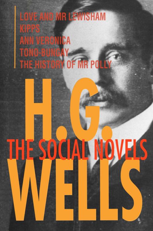 Cover of the book H. G. Wells: The Social Novels by H.G. Wells, Orion Publishing Group