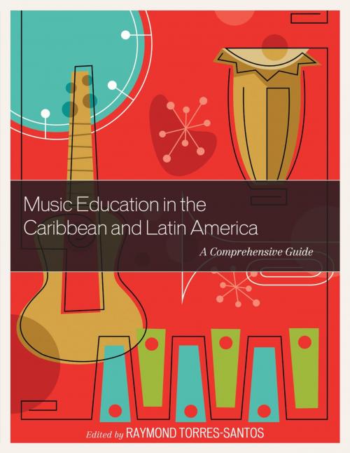 Cover of the book Music Education in the Caribbean and Latin America by , Rowman & Littlefield Publishers