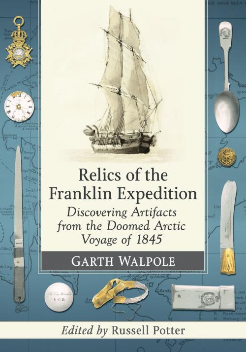 Cover of the book Relics of the Franklin Expedition by Garth Walpole, McFarland & Company, Inc., Publishers