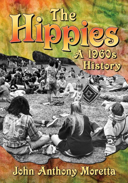 Cover of the book The Hippies by John Anthony Moretta, McFarland & Company, Inc., Publishers