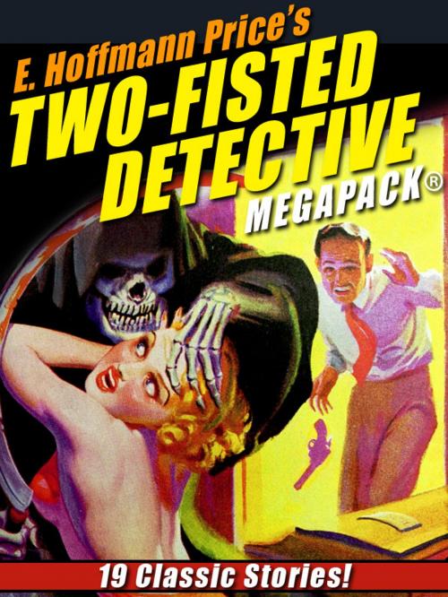 Cover of the book E. Hoffmann Price’s Two-Fisted Detectives MEGAPACK® by E. Hoffmann Price, Wildside Press LLC