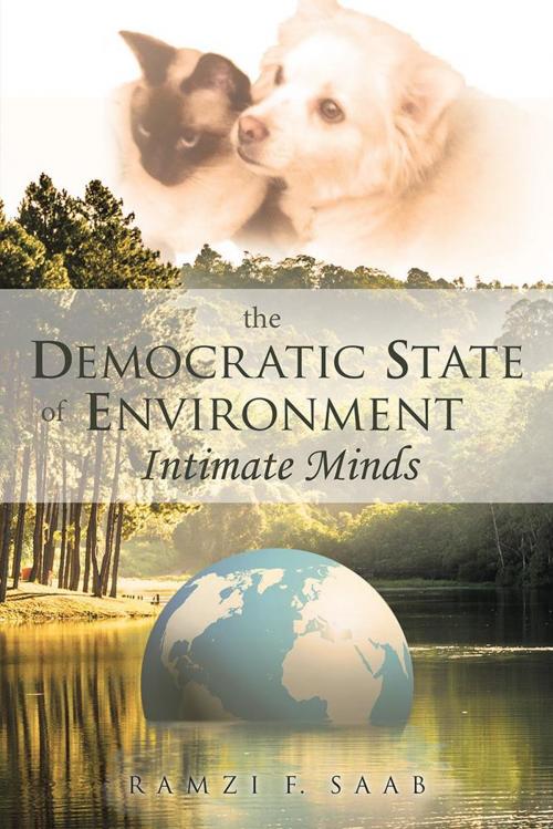 Cover of the book The Democratic State of Environment Intimate Minds by Ramzi F. Saab, Archway Publishing