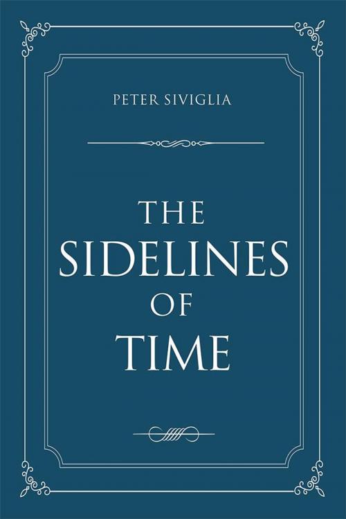 Cover of the book The Sidelines of Time by Peter Siviglia, Archway Publishing