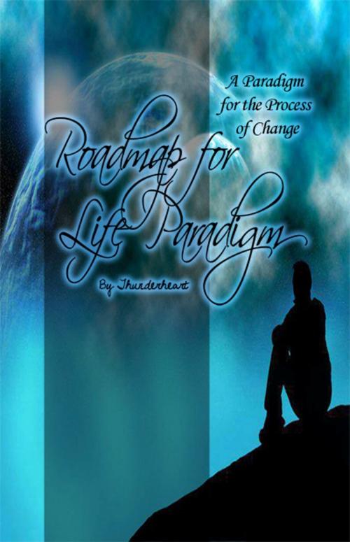 Cover of the book Roadmap for Life Paradigm by Thunderheart, Dorrance Publishing