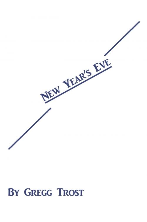 Cover of the book New Year's Eve by Gregg Trost, Dorrance Publishing