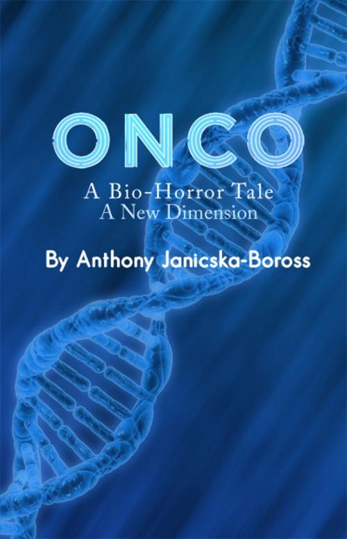 Cover of the book Onco by Anthony Janicska-Boross, Dorrance Publishing