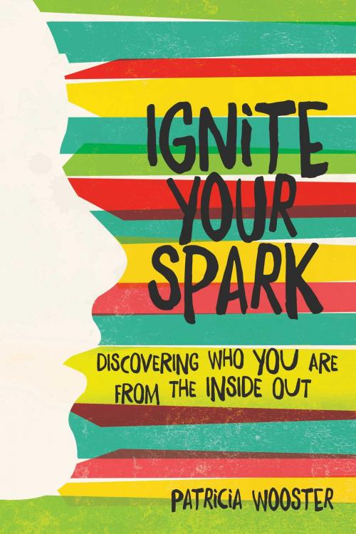 Cover of the book Ignite Your Spark by Patricia Wooster, Simon Pulse/Beyond Words