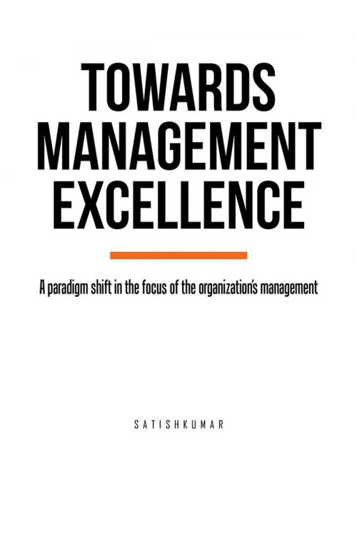 Cover of the book Towards Management Excellence by Satishkumar, Partridge Publishing India