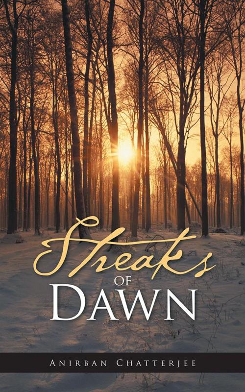 Cover of the book Streaks of Dawn by Anirban Chatterjee, Partridge Publishing India