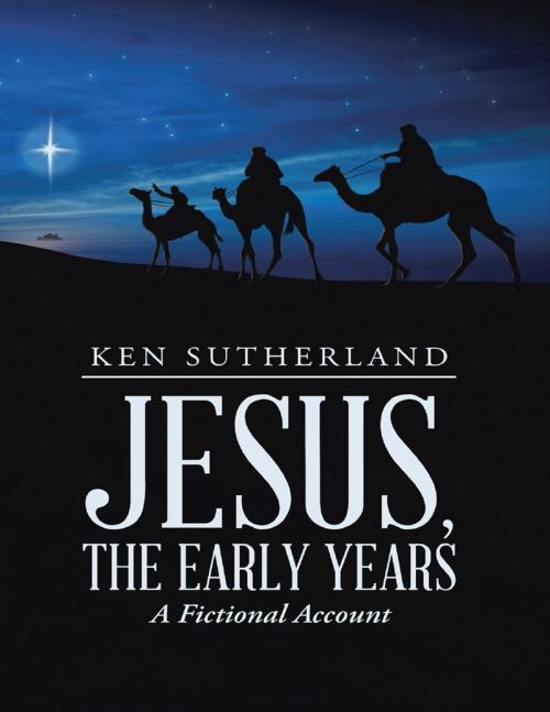 Cover of the book Jesus, the Early Years: A Fictional Account by Ken Sutherland, Lulu Publishing Services