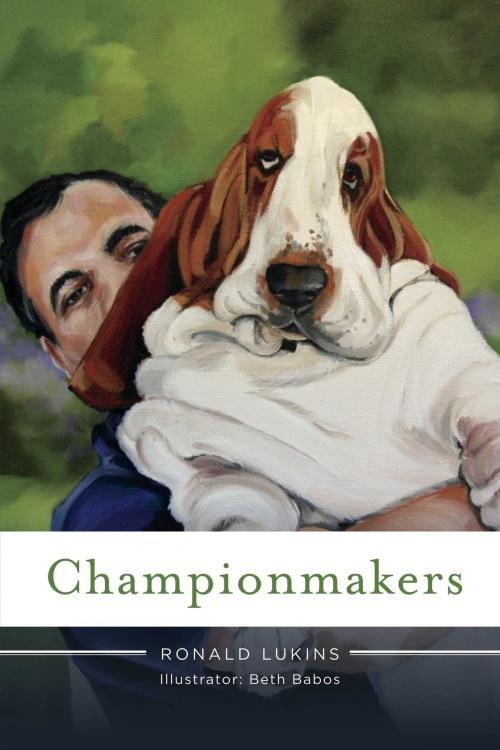 Cover of the book Championmakers by Ronald Lukins, Beth Babos, BookBaby