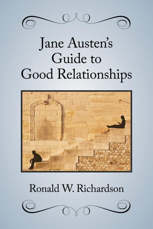 Cover of the book Jane Austen’s Guide to Good Relationships by Ronald W. Richardson, BookBaby