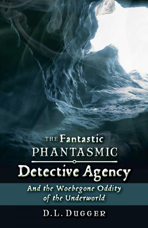 Cover of the book The Fantastic Phantasmic Detective Agency by D.L. Dugger, BookBaby