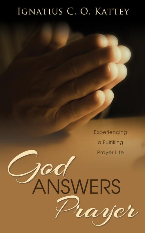 Cover of the book God Answers Prayer by Ignatius C. O. Kattey, Word Alive Press