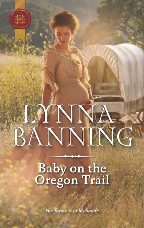 Cover of the book Baby on the Oregon Trail by Lynna Banning, Harlequin