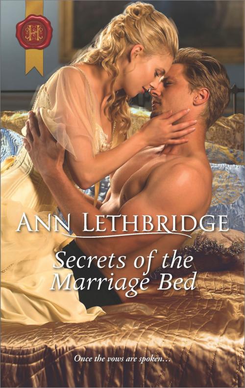 Cover of the book Secrets of the Marriage Bed by Ann Lethbridge, Harlequin