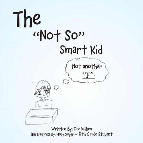 Cover of the book The Not so Smart Kid by Dee Kuiken, Trafford Publishing