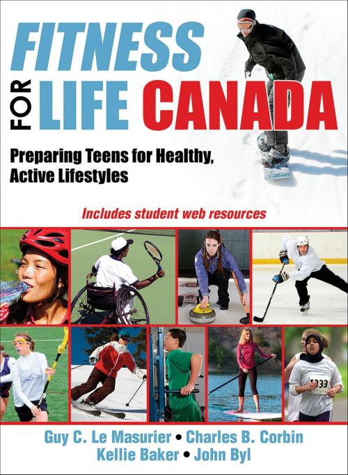 Cover of the book Fitness for Life Canada With Web Resources by Guy Le Masurier, Charles B. Corbin, Kellie Baker, John Byl, Human Kinetics, Inc.