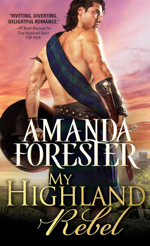 Cover of the book My Highland Rebel by Amanda Forester, Sourcebooks