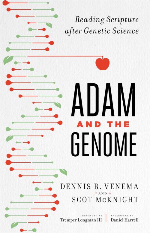 Cover of the book Adam and the Genome by Scot McKnight, Dennis R. Venema, Daniel Harrell, Baker Publishing Group