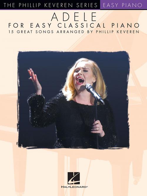 Cover of the book Adele for Easy Classical Piano by Adele, Phillip Keveren, Hal Leonard