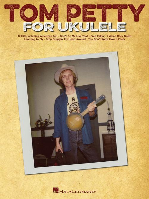 Cover of the book Tom Petty for Ukulele by Tom Petty, Hal Leonard
