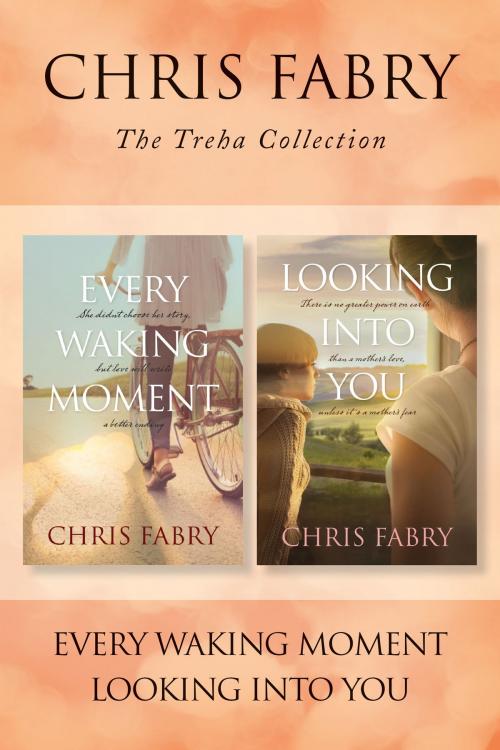 Cover of the book The Treha Collection: Every Waking Moment / Looking into You by Chris Fabry, Tyndale House Publishers, Inc.