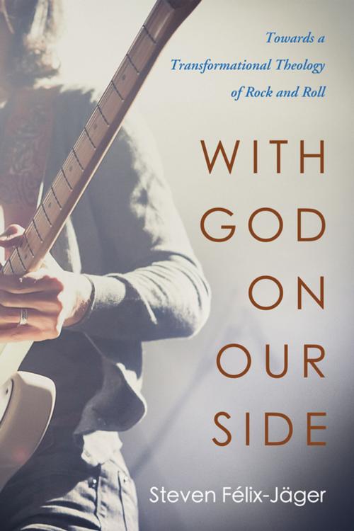 Cover of the book With God on Our Side by Steven Félix-Jäger, Wipf and Stock Publishers