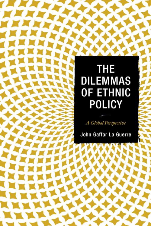 Cover of the book The Dilemmas of Ethnic Policy by John Gaffar La Guerre, Lexington Books
