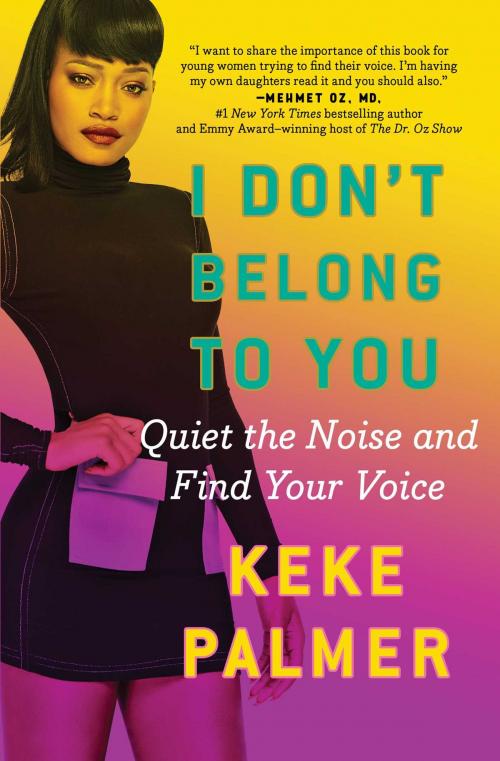 Cover of the book I Don't Belong to You by Keke Palmer, Gallery Books