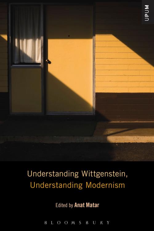 Cover of the book Understanding Wittgenstein, Understanding Modernism by , Bloomsbury Publishing