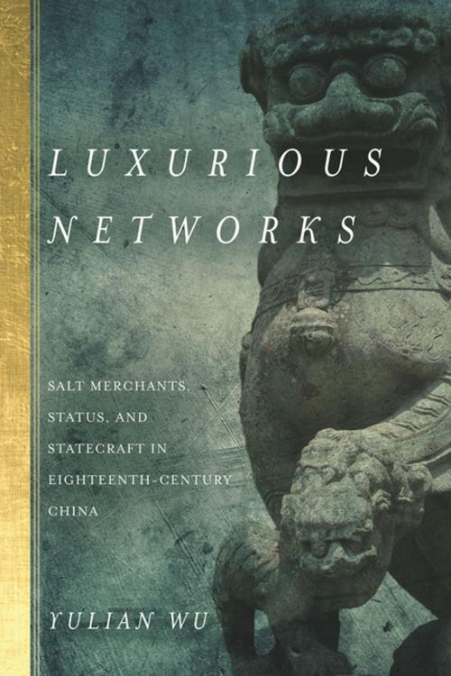 Cover of the book Luxurious Networks by Yulian Wu, Stanford University Press