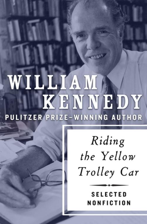 Cover of the book Riding the Yellow Trolley Car by William Kennedy, Open Road Media