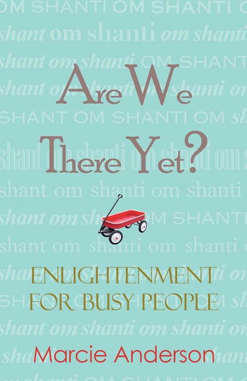 Cover of the book Are We There Yet? by Marcie Anderson, Balboa Press