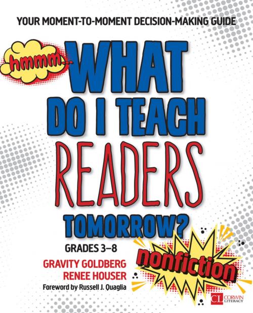 Cover of the book What Do I Teach Readers Tomorrow? Nonfiction, Grades 3-8 by Gravity Goldberg, Renee W. Houser, SAGE Publications