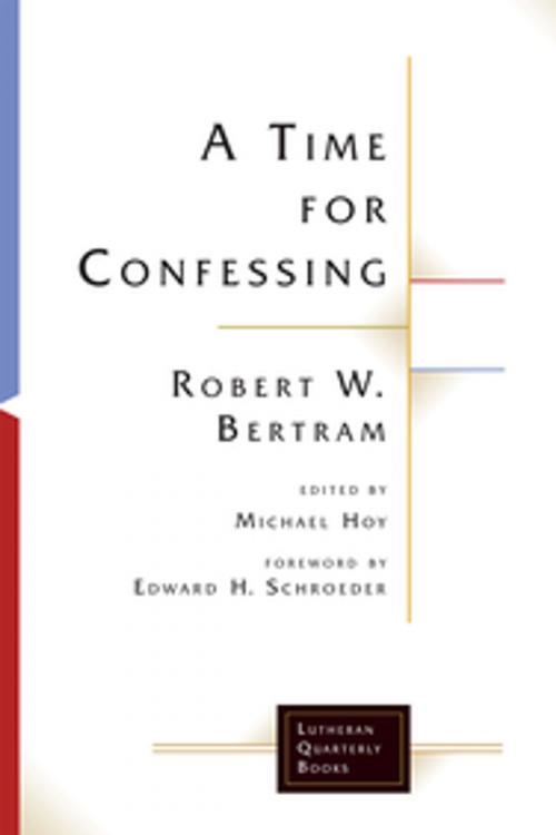 Cover of the book A Time for Confessing by Robert W. Bertram, Fortress Press