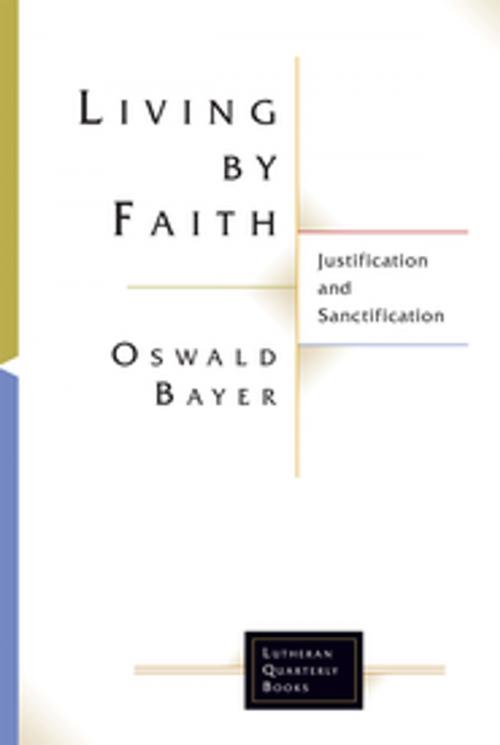 Cover of the book Living By Faith by Oswald Bayer, Fortress Press