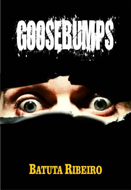 Cover of the book Goosebumps by Batuta Ribeiro, Babelcube Inc.