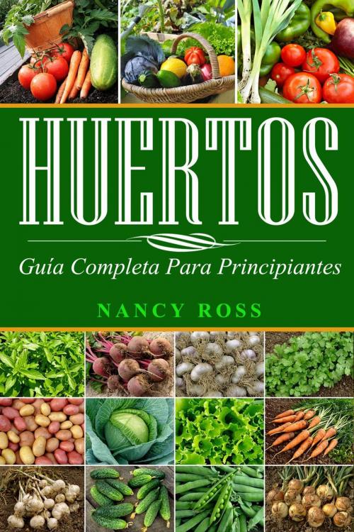 Cover of the book Huertos: Guía completa para principiantes by Nancy Ross, Michael van der Voort