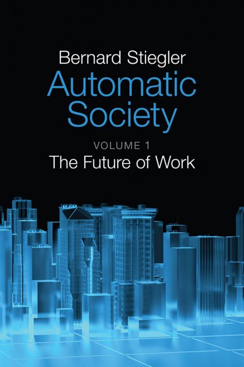 Cover of the book Automatic Society by Bernard Stiegler, Wiley