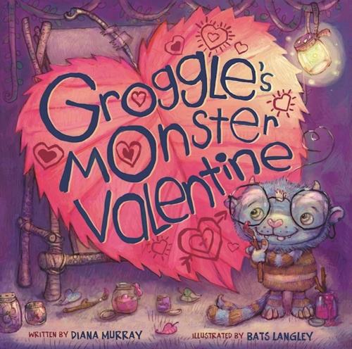 Cover of the book Groggle's Monster Valentine by Diana Murray, Sky Pony