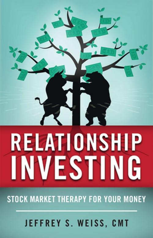 Cover of the book Relationship Investing by Jeffrey S. Weiss, CMT, Skyhorse Publishing