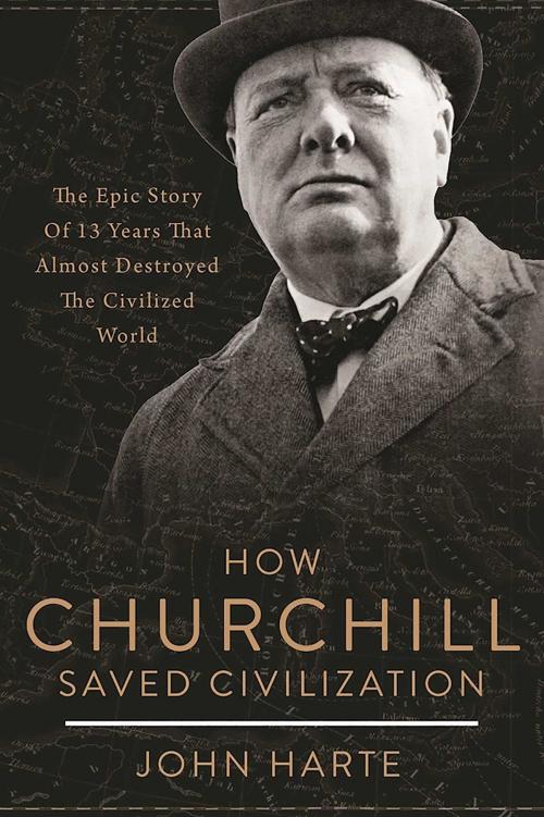Cover of the book How Churchill Saved Civilization by John Harte, Skyhorse